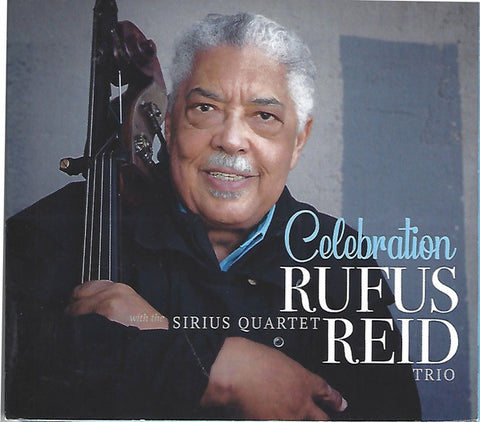 Rufus Reid Trio With The Sirius Quartet - Celebration