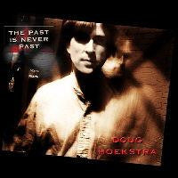 Doug Hoekstra - The Past Is Never Past
