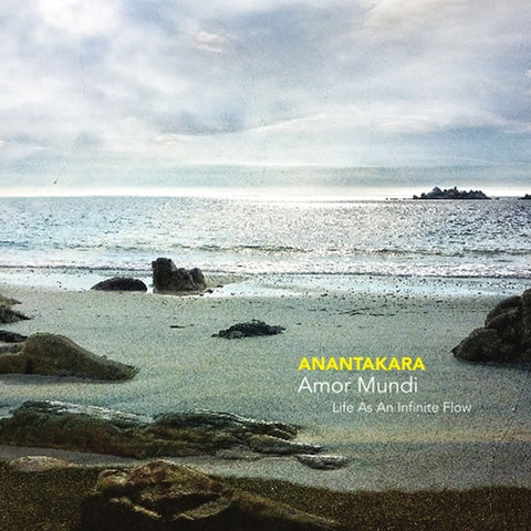 Anantakara - Amor Mundi (Life As An Infinite Flow)