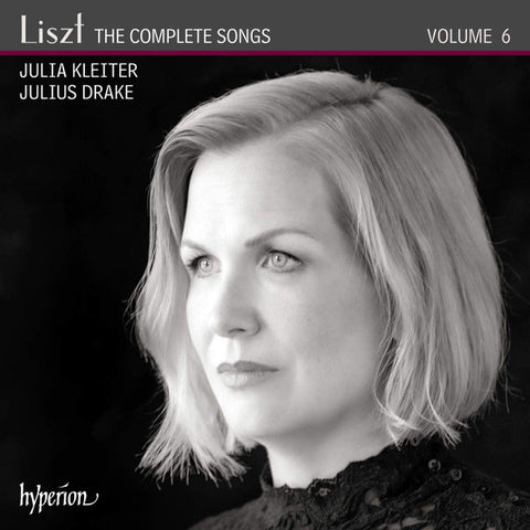 Liszt, Julia Kleiter, Julius Drake - The Complete Songs, Volume 6