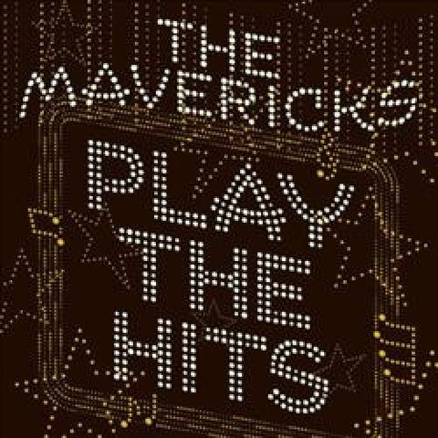 The Mavericks - Play The Hits