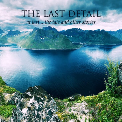The Last Detail - At Last... The Tale And Other Stories