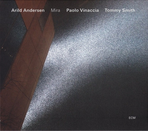 Arild Andersen / Paolo Vinaccia / Tommy Smith, - Mira