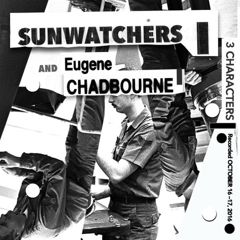 Sunwatchers and Eugene Chadbourne - 3 Characters