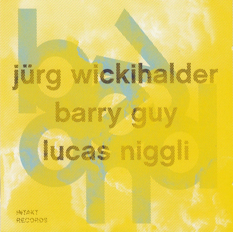 Jürg Wickihalder – Barry Guy – Lucas Niggli - Beyond