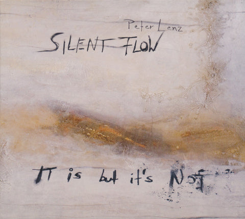 Peter Lenz Silent Flow - It Is But It's Not