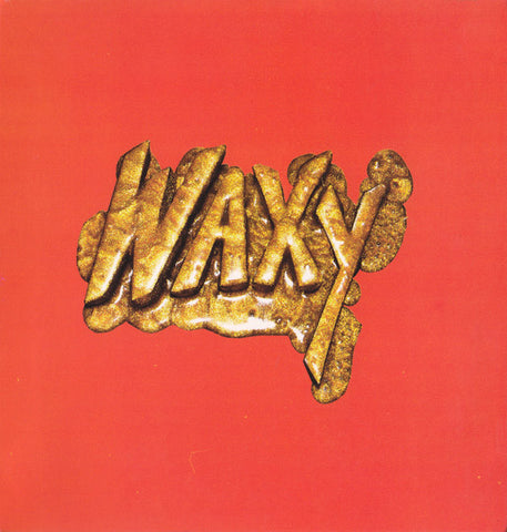 Waxy - Waxy