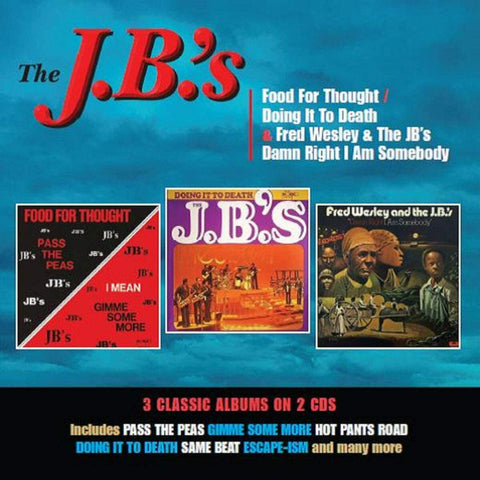 The J.B.'s / Fred Wesley & The JB's - Food For Thought / Doing It To Death / Damn Right I Am Somebody