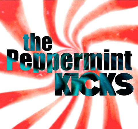 The Peppermint Kicks - The Peppermint Kicks