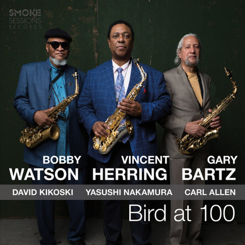 Vincent Herring, Bobby Watson, Gary Bartz - Bird At 100