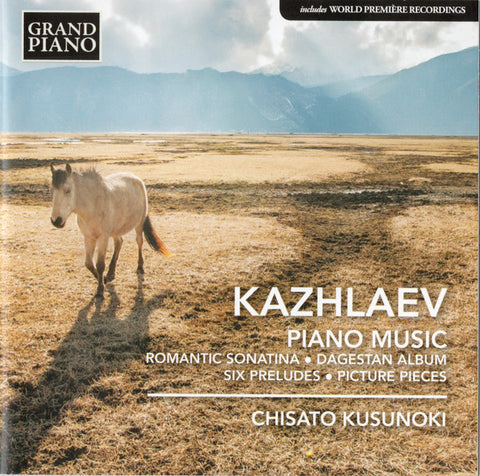 Kazhlaev – Chisato Kusunoki - Piano Music: Romantic Sonata • Dagestan Album • Six Preludes • Picture Pieces