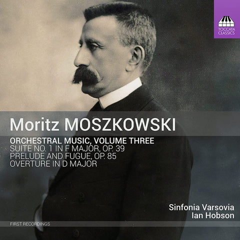 Moritz Moszkowski - Sinfonia Varsovia, Ian Hobson - Orchestral Music, Volume Three