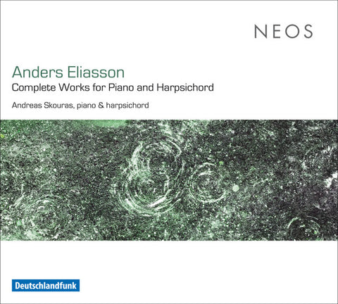 Anders Eliasson - Andreas Skouras - Complete Works For Piano & Harpsichord