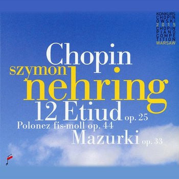 Szymon Nehring - Chopin 12 Etiud Op.25 Polonez Fis-moll Op.44 Mazurki Op.33