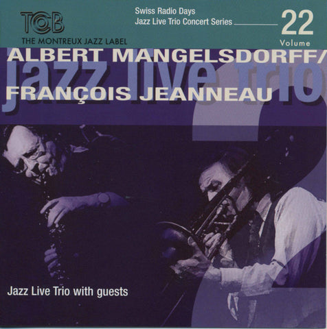 Albert Mangelsdorff, François Jeanneau - Swiss Radio Days - Jazz Live Trio with guests