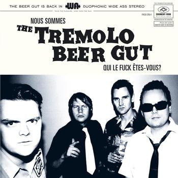 The Tremolo Beer Gut - Nous Sommes The Tremolo Beer Gut Qui Le Fuck Êtes-Vous?