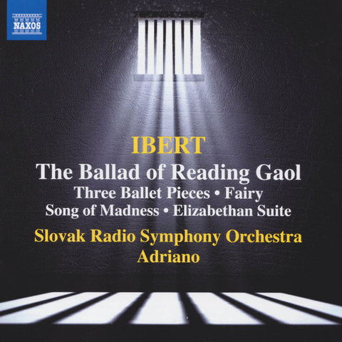 Ibert - Slovak Radio Symphony Orchestra, Adriano - The Ballad Of Reading Gaol • Three Ballet Pieces • Fairy • Song Of Madness • Elizabethan Suite