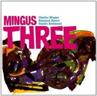 Charles Mingus With Hampton Hawes & Danny Richmond - Mingus Three