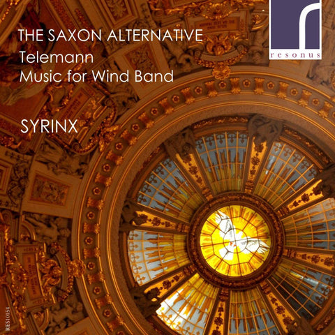 Telemann - Syrinx - The Saxon Alternative - Music For Wind Band