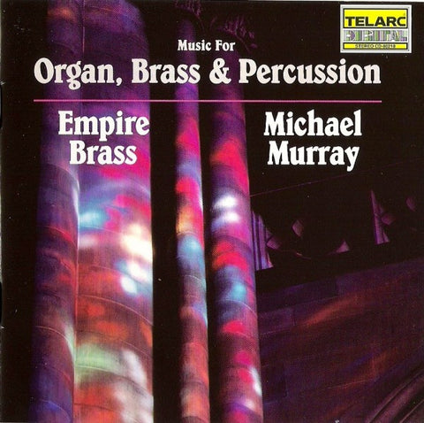 Empire Brass, Michael Murray, - Music For Organ, Brass & Percussion