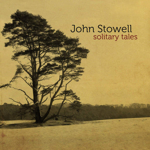 John Stowell - Solitary Tales