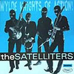 The Satelliters - Wylde Knights Of Action!