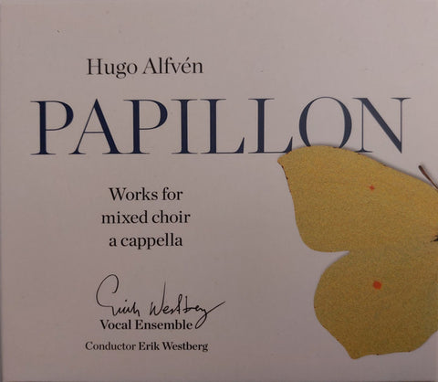 Hugo Alfvén, Erik Westberg Vocal Ensemble, Erik Westberg - Papillon - Works For Mixed Choir A Cappella