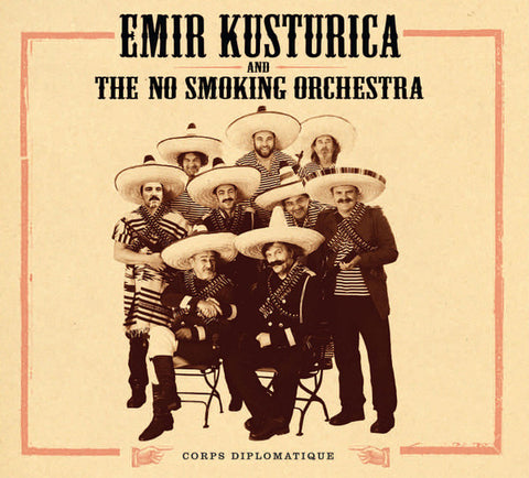 Emir Kusturica And The No Smoking Orchestra - Corps Diplomatique