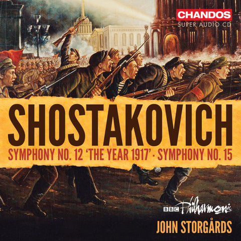 Shostakovich, BBC Philharmonic, John Storgårds - Symphony No.12 'The Year 1917' . Symphony No. 15