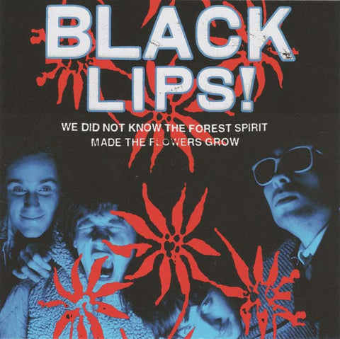 The Black Lips, - We Did Not Know The Forest Spirit Made The Flowers Grow