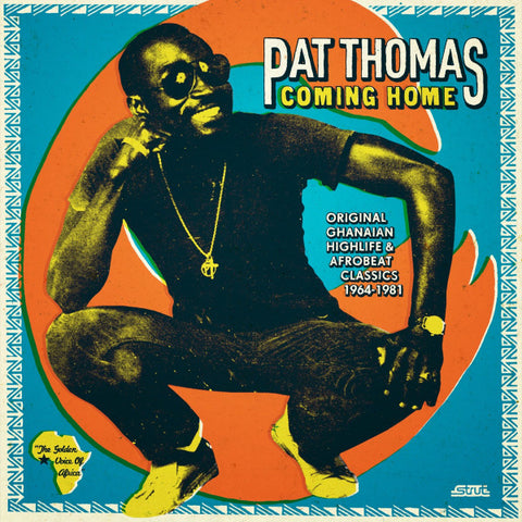 Pat Thomas - Coming Home (Original Ghanaian Highlife & Afrobeat Classics 1967-1981)