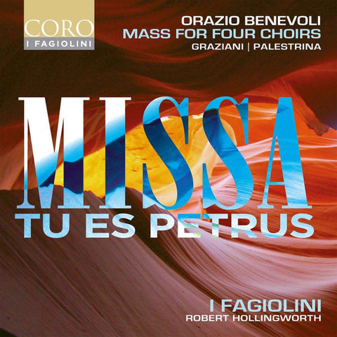 Orazio Benevoli – Graziani, Palestrina, I Fagiolini, Robert Hollingworth - Missa Tu Es Petrus - Mass For Four Choirs