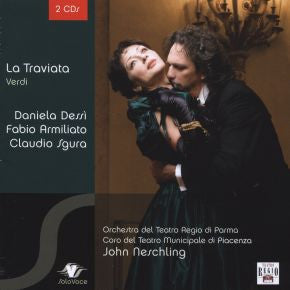 Verdi, Daniela Dessì, Fabio Armiliato, Claudio Sgura, Orchestra del Teatro Regio di Parma, John Neschling - La Traviata