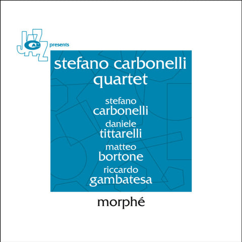 Stefano Carbonelli Quartet - Morphé