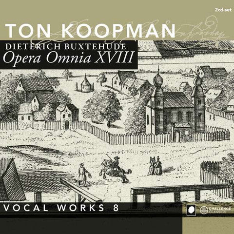 Dieterich Buxtehude - Ton Koopman - Opera Omnia XVIII (Vocal Works 8)