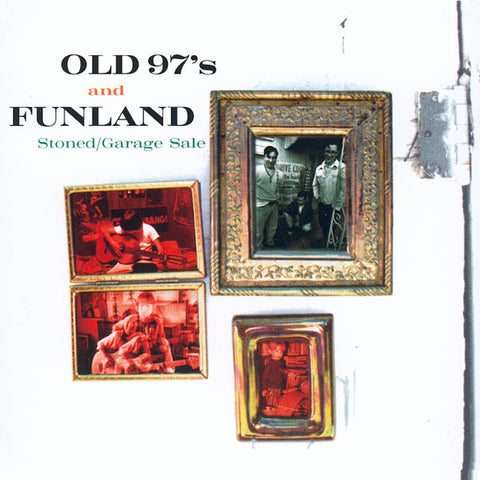 The Old 97's And Funland - Stoned / Garage Sale