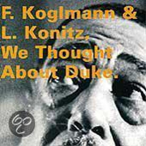 Franz Koglmann & Lee Konitz - We Thought About Duke