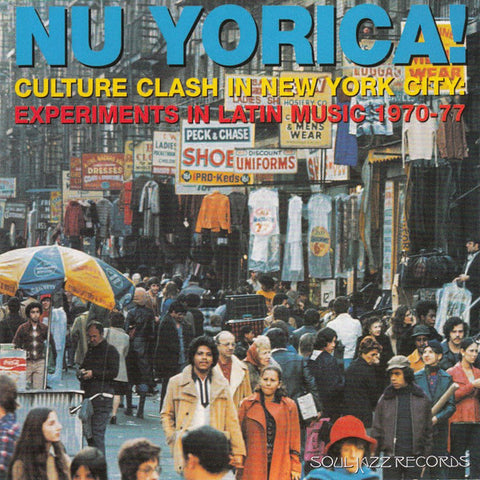 Various - Nu Yorica! Culture Clash In New York City: Experiments In Latin Music 1970-77