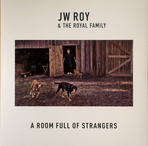 JW Roy & The Royal Family - A Room Full Of Strangers