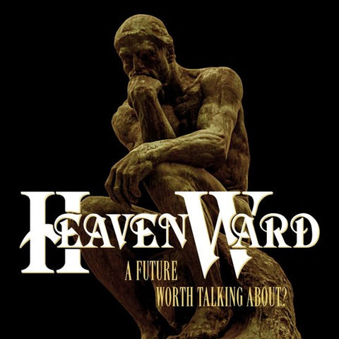 Heavenward -  A Future Worth Talking About?