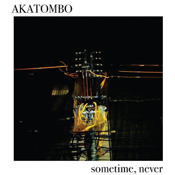Akatombo - Sometime, Never