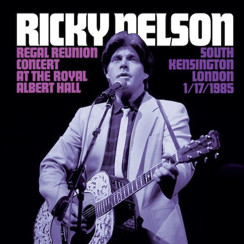 Ricky Nelson - Regal Reunion Concert At The The Royal Albert Hall London South Kessington 11/17/1985L