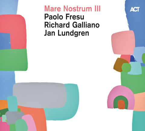 Paolo Fresu, Richard Galliano, Jan Lundgren - Mare Nostrum III