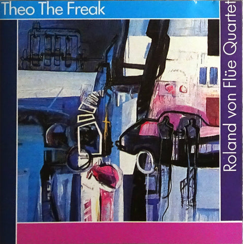 Roland von Flüe Quartet - Theo The Freak