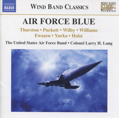 Thurston • Puckett • Wilby • Williams • Ewazen • Yurko • Holst • The United States Air Force Band • Colonel Larry H. Lang - Air Force Blue