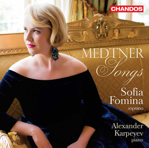 Medtner, Sofia Fomina, Alexander Karpeyev - Songs