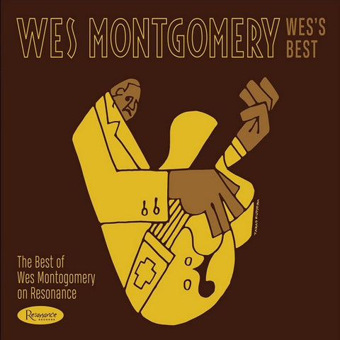 Wes Montgomery - Wes’s Best: The Best Of Wes Montgomery On Resonance