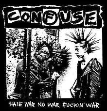 Confuse - Hate War No War Fuckin' War