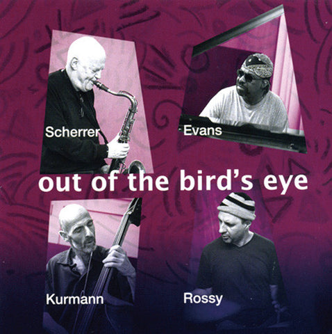 Andy Scherrer, William Evans, Stephan Kurmann, Jorge Rossy - Out Of The Bird's Eye