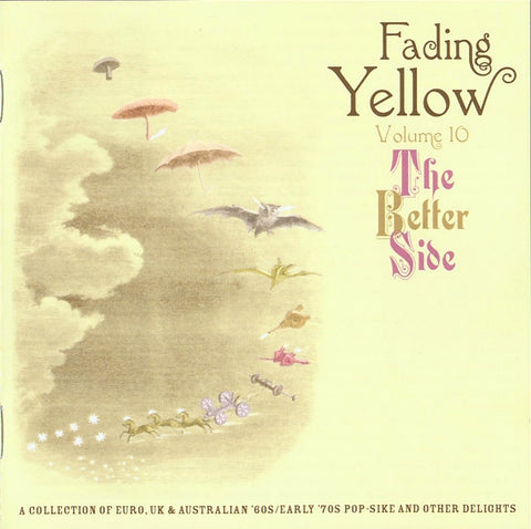 Various, - Fading Yellow Volume 10 The Better Side (A Collection Of Euro, UK & Australian '60s/Early 70's Pop-Sike And Other Delights)